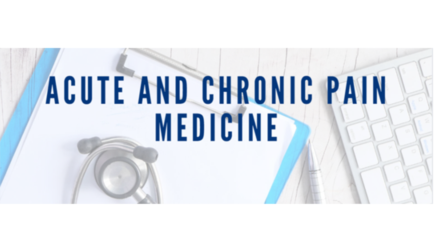 Acute and Chronic Pain Medicine