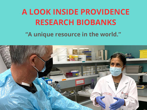 A look inside Providence Research biobanks: A unique resource in the world